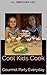 Cool Kids Cook: Gourmet Party Everyday (Cook Kids Cook Book 2)