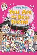 Candy Series: You are My Best Friend