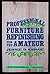 Professional Furniture Refinishing for the Amateur