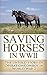 Saving Horses in WWII: The ...