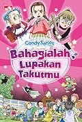 Candy Series: Bahagialah, Lupakan Takutmu