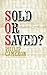 Sold or Saved