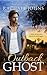 Outback Ghost by Rachael Johns Outback Ghost by Rachael Johns