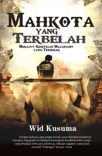 Mahkota yang Terbelah 1: Merajut Kesetiaan Majapahit yang Terserak (Paperback)