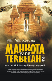 Mahkota yang Terbelah 2; Secercah Titik Terang di Langit Majapahit