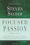 Focused Passion: Become Better, Faster, Smarter and Happier With Far Less Stress and Much More Passion!