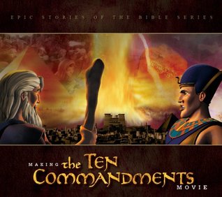 The Making of the Ten Commandments Movie (Epic Stories of the Bible)