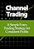 Channel Trading: A Simple F...