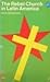 The Rebel Church in Latin A...