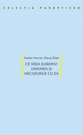 Ce vrea Europa? Uniunea şi necazurile cu ea