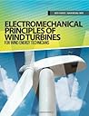 Electromechanical Principles of Wind Turbines: For Wind Energy Technicians