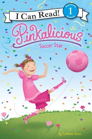 Pinkalicious: Soccer Star: Join the Pinksters' first soccer match as unicorn Goldilicious whisks her off on a globe-trotting adventure—a Level One I Can Read (I Can Read Level 1)