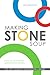 Making Stone Soup: How to J...