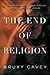 The End of Religion by Bruxy Cavey