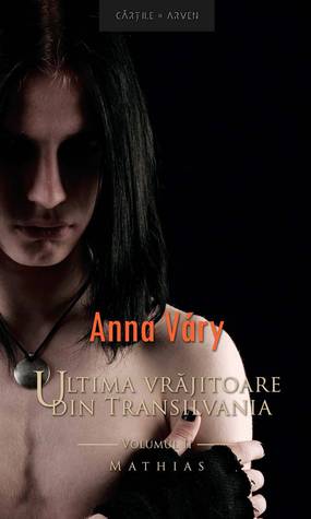 Mathias (Ultima vrăjitoare din Transilvania, #2)