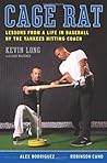 Cage Rat: Lessons from a Life in Baseball by the Yankees Hitting Coach – Professional Batting Strategies and Power-Hitting Methods from an MLB Insider