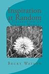 Inspiration At Random: A Short Collection of Various Works