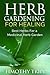 Herb Gardening For Healing:...