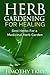 Herb Gardening For Healing by Timothy Tripp