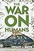 The War on Humans