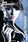 Lady Shadow by Mar Vaquerizo Lady Shadow by Mar Vaquerizo