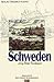 Schweden. Von den Anfängen bis zur Gegenwart.