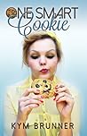 One Smart Cookie by Kym Brunner