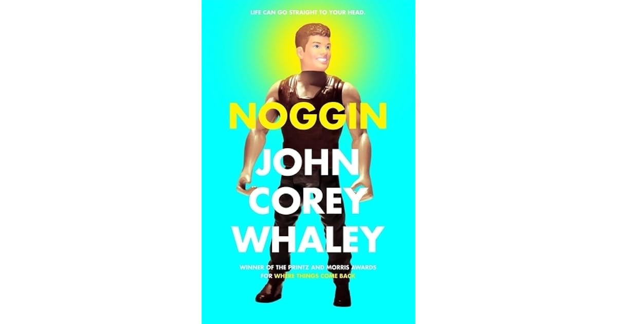 Noggin By John Corey Whaley