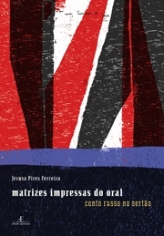 Matrizes Impressas do Oral - Conto Russo no Sertão