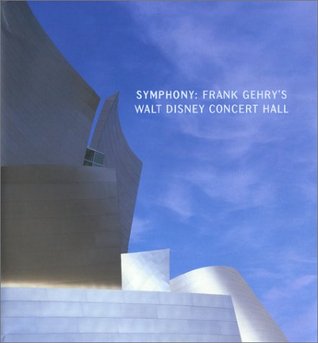Symphony: Frank Gehry's Walt Disney Concert Hall (Hardcover)