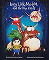 Lucy Lick-Me-Not and the Day Eaters: A Birthday Story