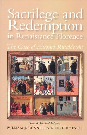 Sacrilege and Redemption in Renaissance Florence: The Case of Antonio Rinaldeschi (Paperback)