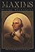 Maxims of George Washington: Political, Military, Social, Moral and Religious