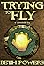 Trying to Fly: A Novelette