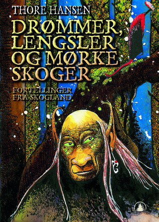 Drømmer, lengsler og mørke skoger (Hardcover)