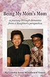 Being My Mom's Mom by Woodward Veney Loretta Anne