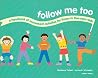 Follow Me Too: A Handbook of Movement Activities for Three- To Five-Year-Olds Follow Me Too: A Handbook of Movement Activities for Three- To Five-Year-Olds