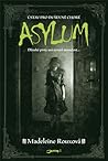 Asylum by Madeleine Roux Asylum by Madeleine Roux