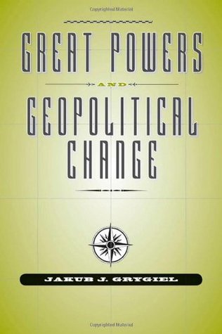 Great Powers and Geopolitical Change (Hardcover)