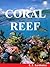 Coral Reef: A Fascinating Children’s Picture Book about Coral Reefs and Tropical Fish