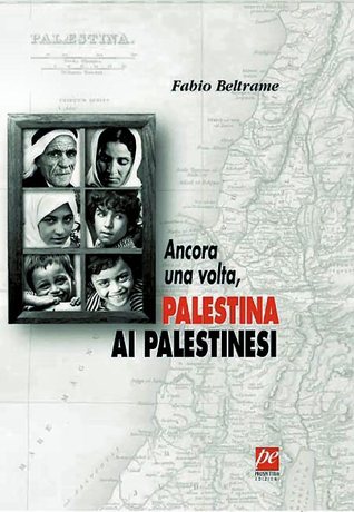 Ancora una volta, Palestina ai Palestinesi