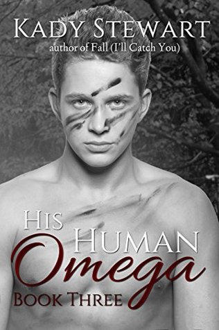 His Human Omega: book three (Kindle Edition)
