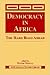 Democracy in Africa: The Hard Road Ahead