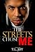 The Streets Chose Me (Hot B...