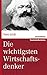 Die Wichtigsten Wirtschaftsdenker (marixwissen)