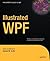 Illustrated WPF (Expert's Voice in .NET)