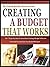 CREATING A BUDGET THAT WORKS: