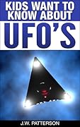 Kids Want To Know About UFOs (Kids Want To Know, #1)