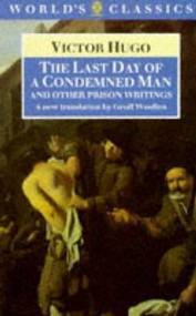 The Last Day of a Condemned Man and Other Prison Writings