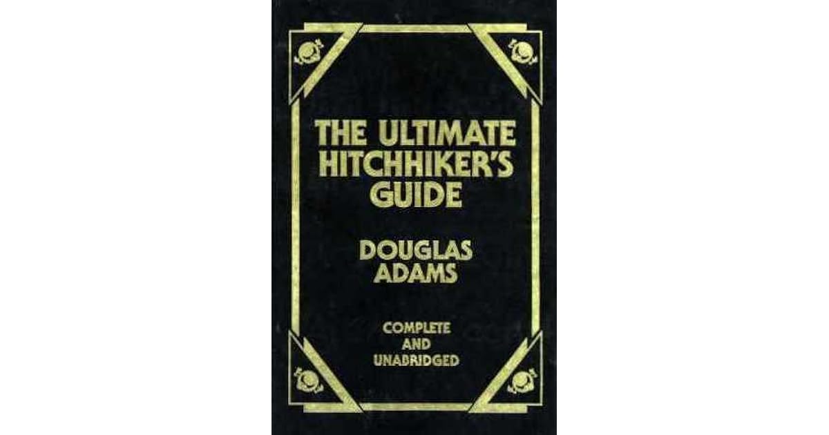 The Ultimate Hitchhiker's Guide by Douglas Adams